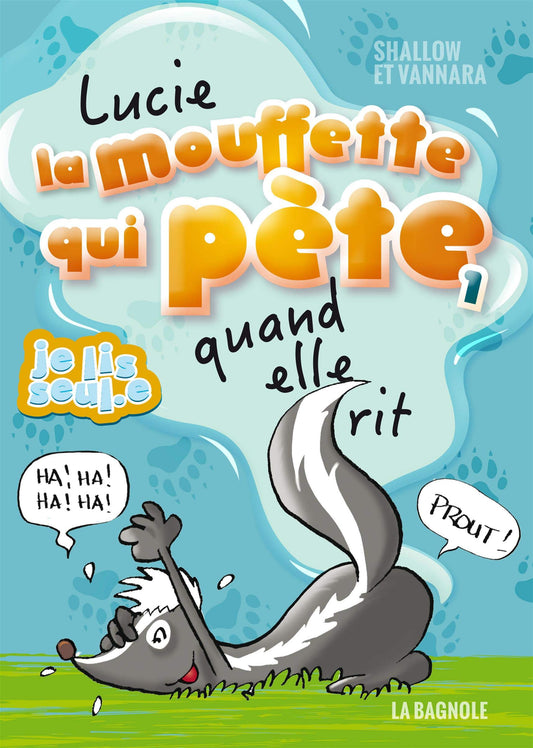 Lucie, la mouffette qui pète quand elle rit #01