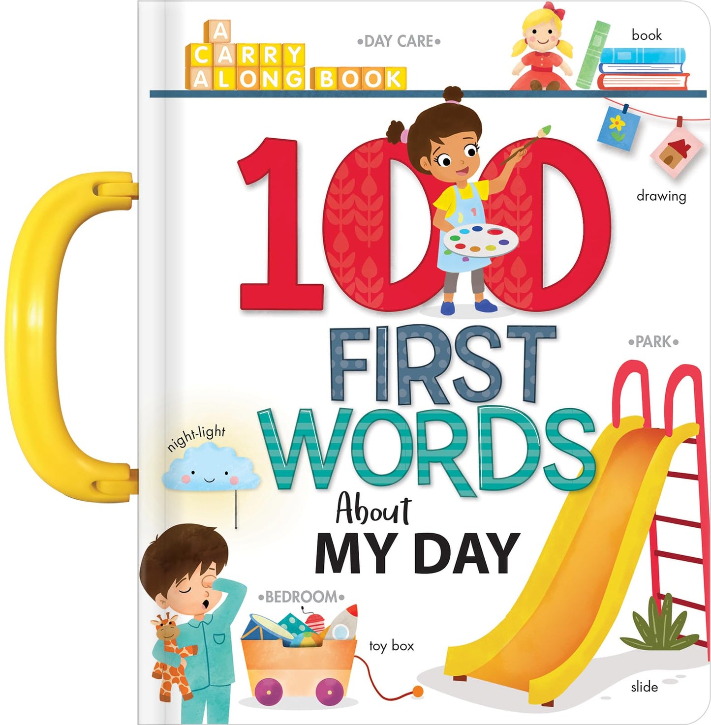 My First 100 Words: A Day in the Life of a Toddler | Board Book for Babies and Toddlers | Early Learning Words for Ages 2–3 (Carry-Along Books)