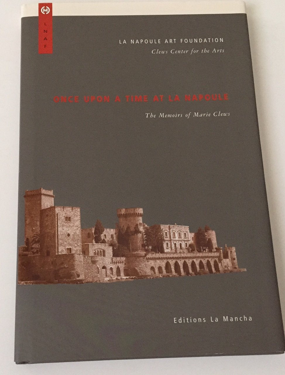 Once Upon a Time At La Napoule the Memoirs of Marie Clews