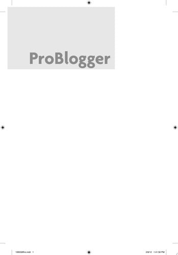 Problogger: secrets for blogging your way to a six-figure income