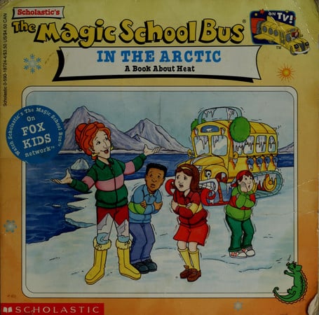 Scholastic's the Magic School Bus in the Arctic: A Book About Heat