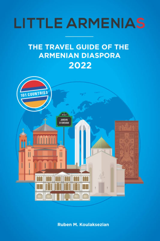 Little Armenias: The Travel Guide of the Armenian Diaspora - 4332