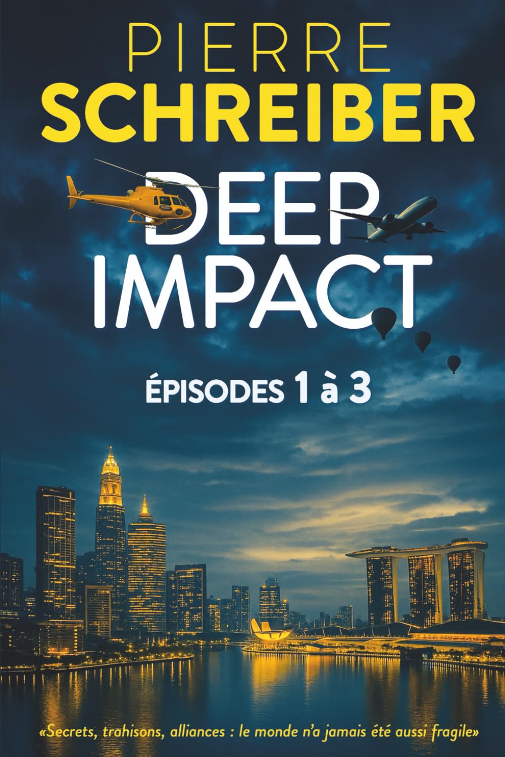 Deep Impact, épisodes 1 à 3: L'intégrale (Deep Impact (suspense, aventure et espionnage)) (French Edition)