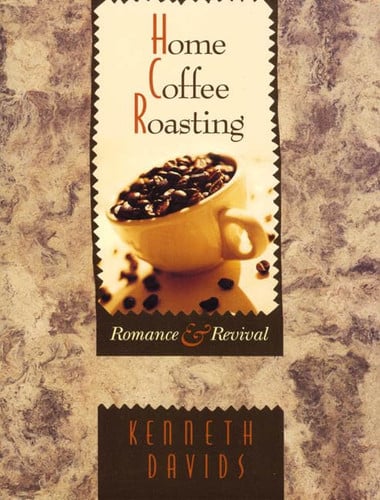 Home Coffee Roasting Romance and Revival