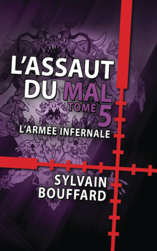 Assaut du Mal: tome 5 : L'armée infernale (French Edition)