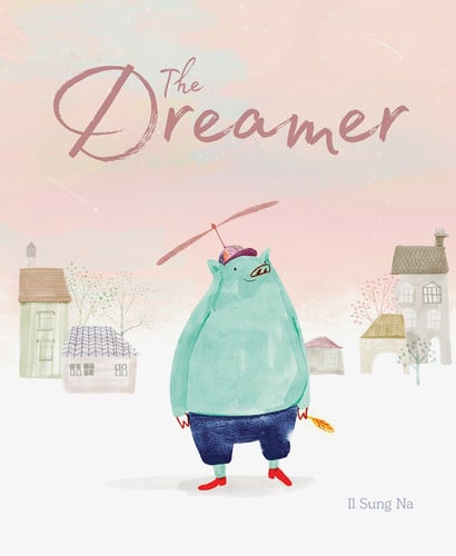 The Dreamer (Inspirational Story, Picture Book for Children, Books About Perseverance)