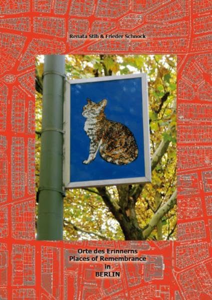 Orte des Erinnerns / Places of Remembrance in Berlin (English and German Edition)