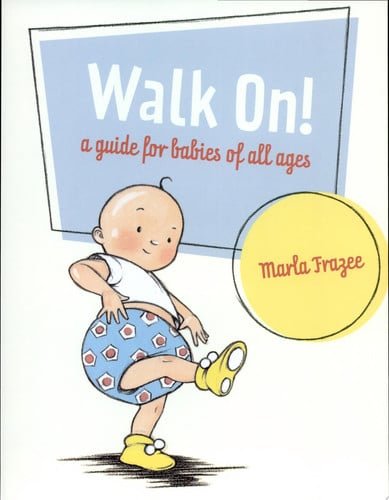 Walk on! a guide for babies of all ages