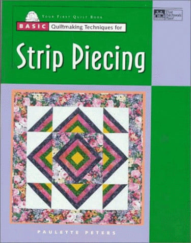 Basic quiltmaking techniques for strip piecing