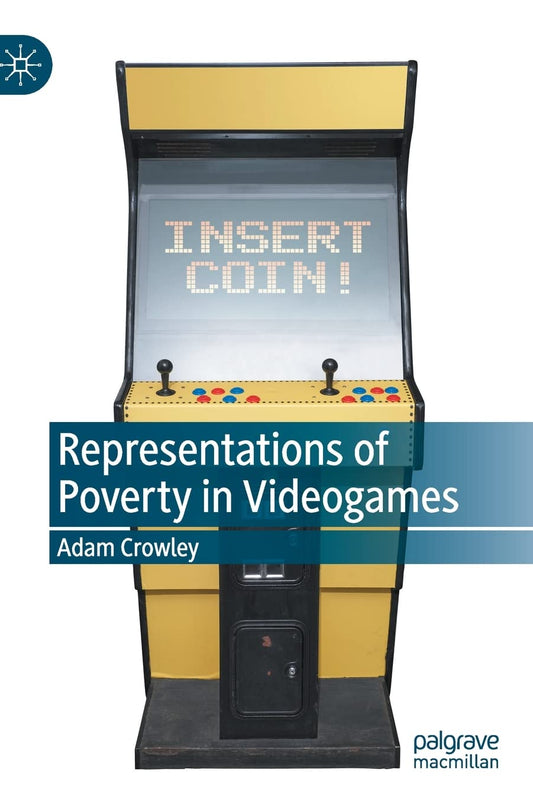 Representations of Poverty in Videogames: for Designers, Engineers, Technologists, Estimators, Project Managers, and Financial Analysts - 5557