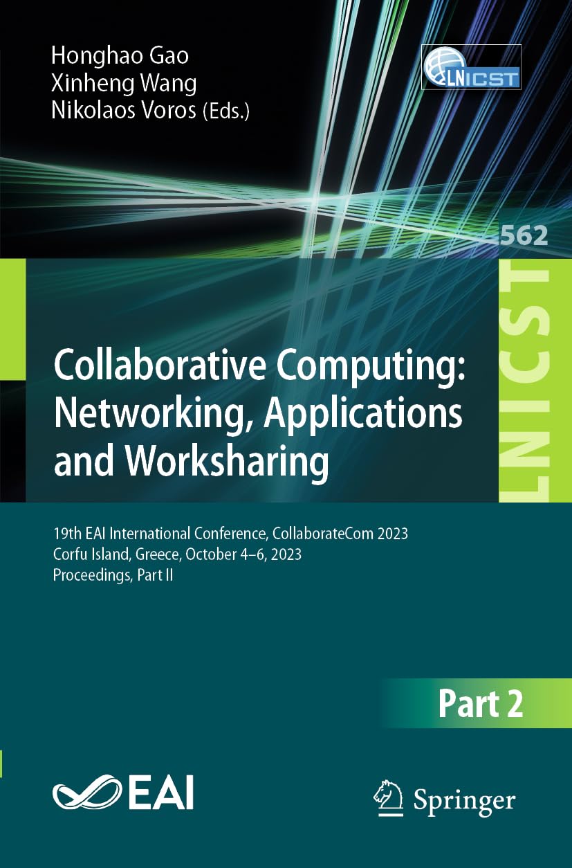 Collaborative Computing: Networking, Applications and Worksharing: 19th EAI International Conference, CollaborateCom 2023, Corfu Island, Greece, ... and Telecommunications Engineering)