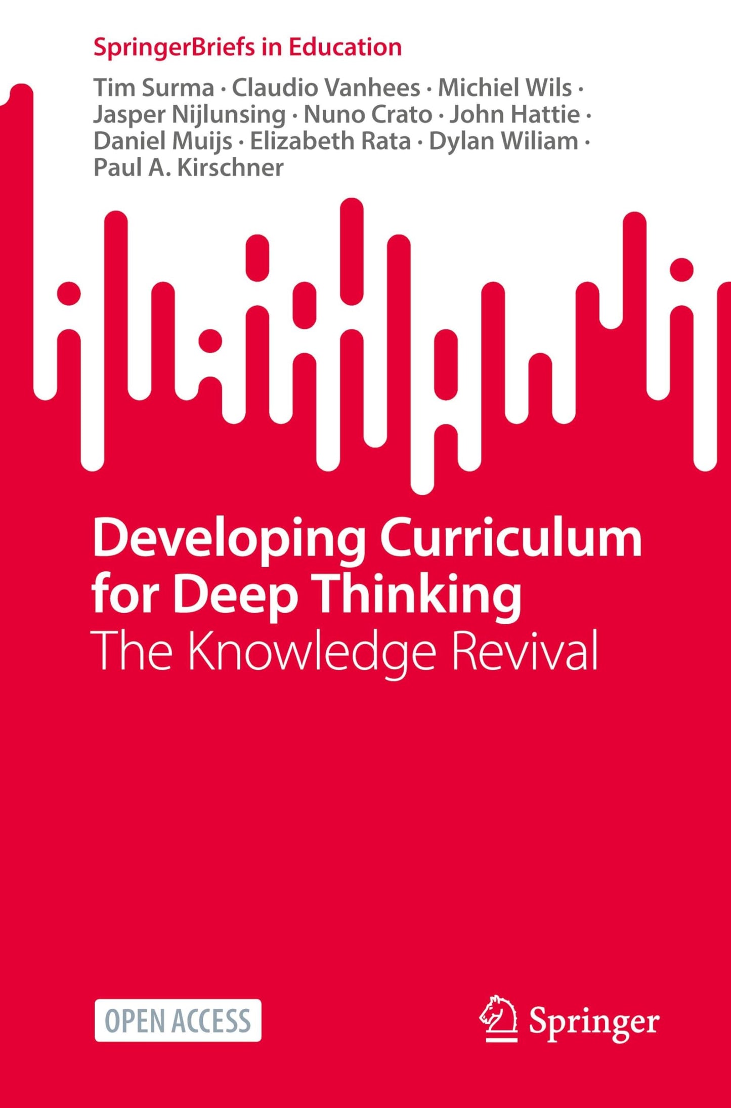 Developing Curriculum for Deep Thinking: The Knowledge Revival (SpringerBriefs in Education)