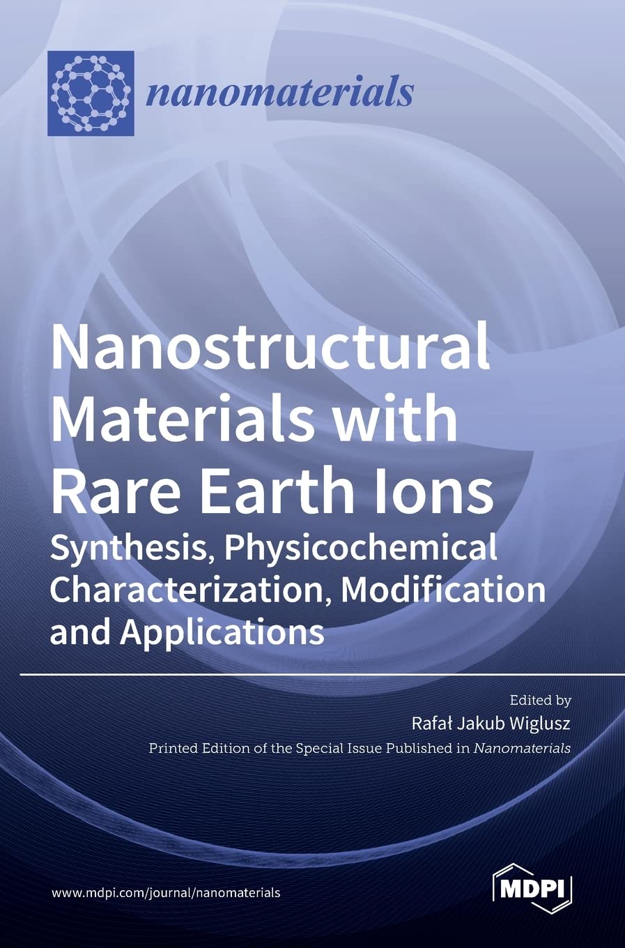 Nanostructural Materials with Rare Earth Ions: Synthesis, Physicochemical Characterization, Modification and Applications