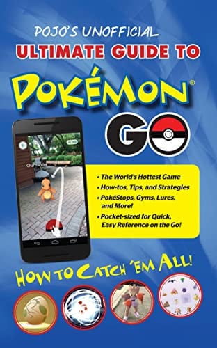 Pojo's unofficial ultimate guide to Pokémon GO: how to catch 'em all!