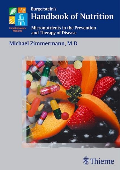 Burgerstein's Handbook of Nutrition: Micronutrients in the Prevention and Therapy of Disease