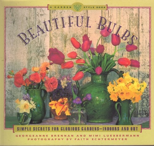 Beautiful Bulbs (A Garden Style Book)