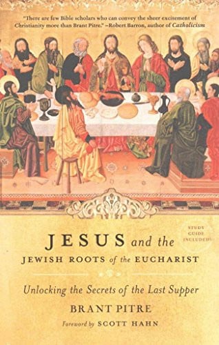 [(Jesus and the Jewish Roots of the Eucharist : Unlocking the Secrets of the Last Supper)] [By (author) Brandt Pitre ] published on (February, 2016)