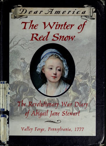 The winter of red snow: the Revolutionary War diary of Abigail Jane Stewart