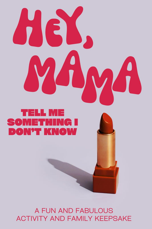 Hey, Mama! Tell Me Something I Don't Know - 323
