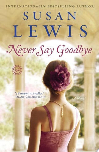Never say goodbye: a novel