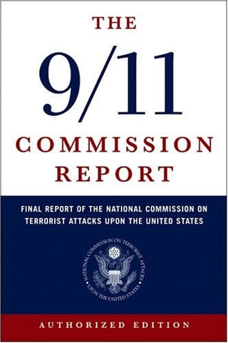 The 9/11 Commission Report: Final Report of the National Commission on Terrorist Attacks Upon the United States (Authorized Edition)