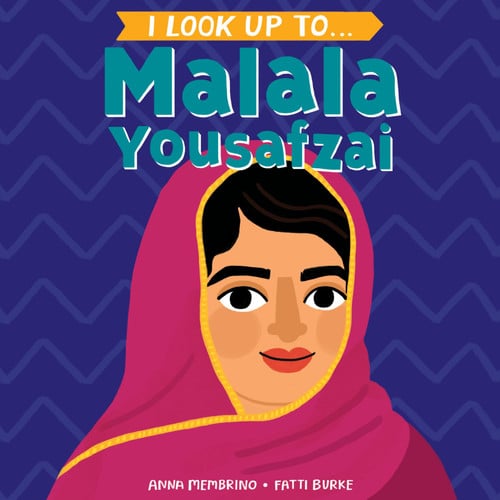 I look up to ... Malala Yousafzai