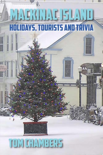 Mackinac Island Holidays, Tourists, and Trivia
