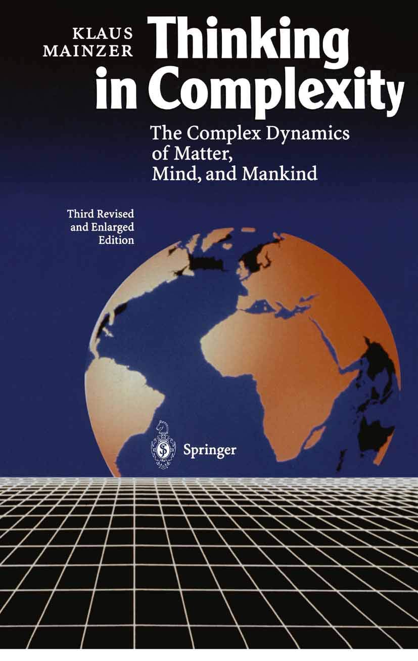 Thinking in Complexity: The Computational Dynamics of Matter, Mind, and Mankind