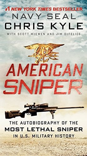 American sniper: the autobiography of the most lethal sniper in U.S. military history
