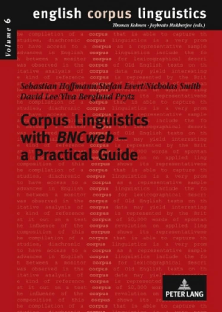 Corpus Linguistics with BNCweb - a Practical Guide (English Corpus Linguistics)