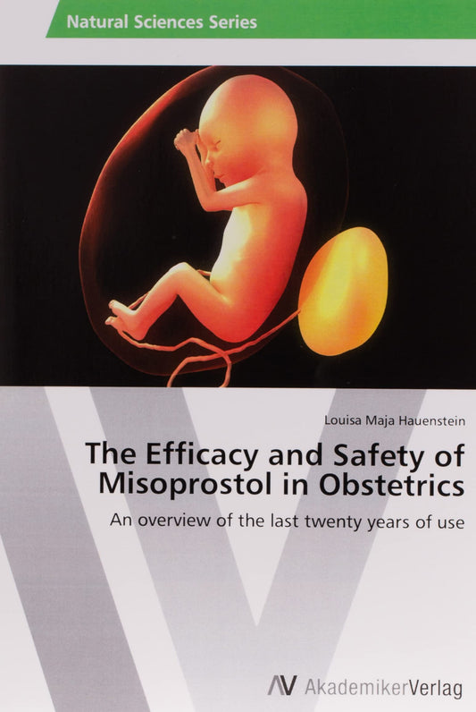 The Efficacy and Safety of Misoprostol in Obstetrics: An overview of the last twenty years of use - 8594