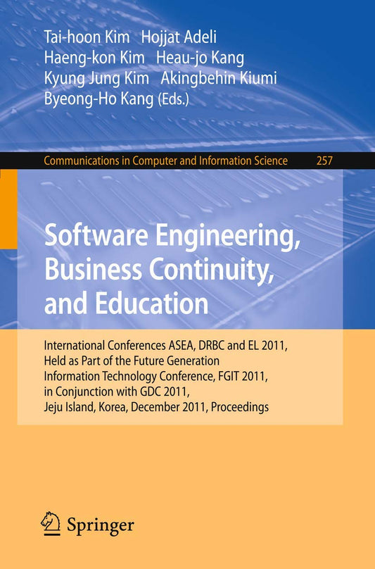 Software Engineering, Business Continuity, and Education: International Conferences, ASEA, DRBC and EL 2011, Held as Part of the Future Generation ... in Computer and Information Science, 257) - 1380