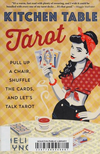 Kitchen table tarot: pull up a chair, shuffle the cards, and let's talk tarot