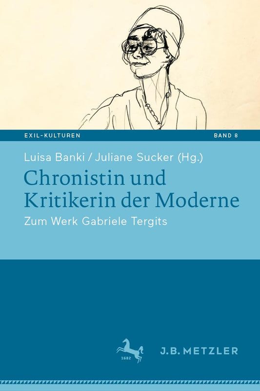 Chronistin und Kritikerin der Moderne: Zum Werk Gabriele Tergits (Exil-Kulturen, 8) (German Edition)