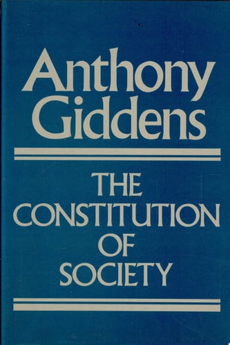 The constitution of society: introduction of the theory of structuration