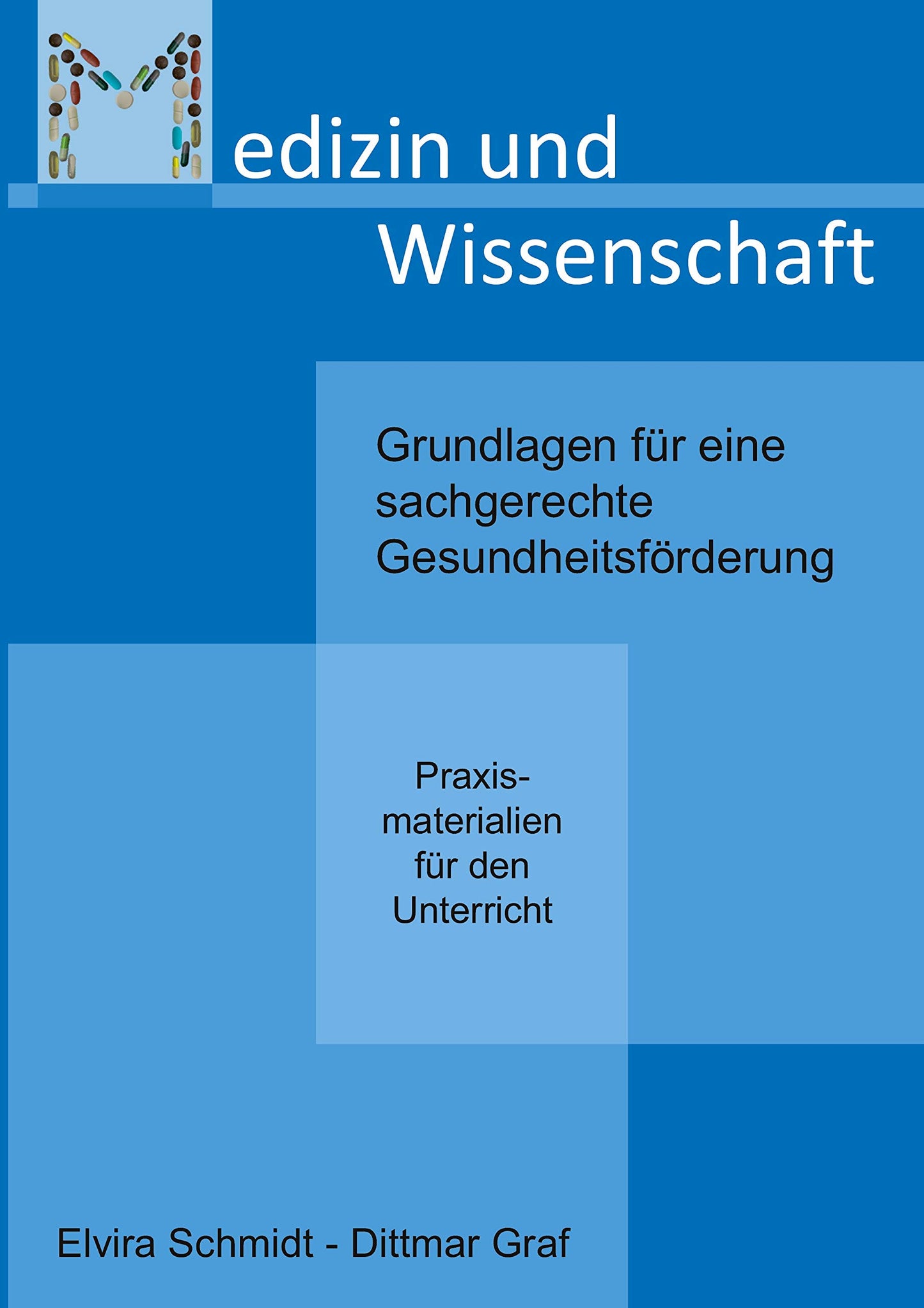 Medizin und Wissenschaft: Grundlagen für eine sachgerechte Gesundheitsförderung - Praxismaterialien für den Unterricht (German Edition)