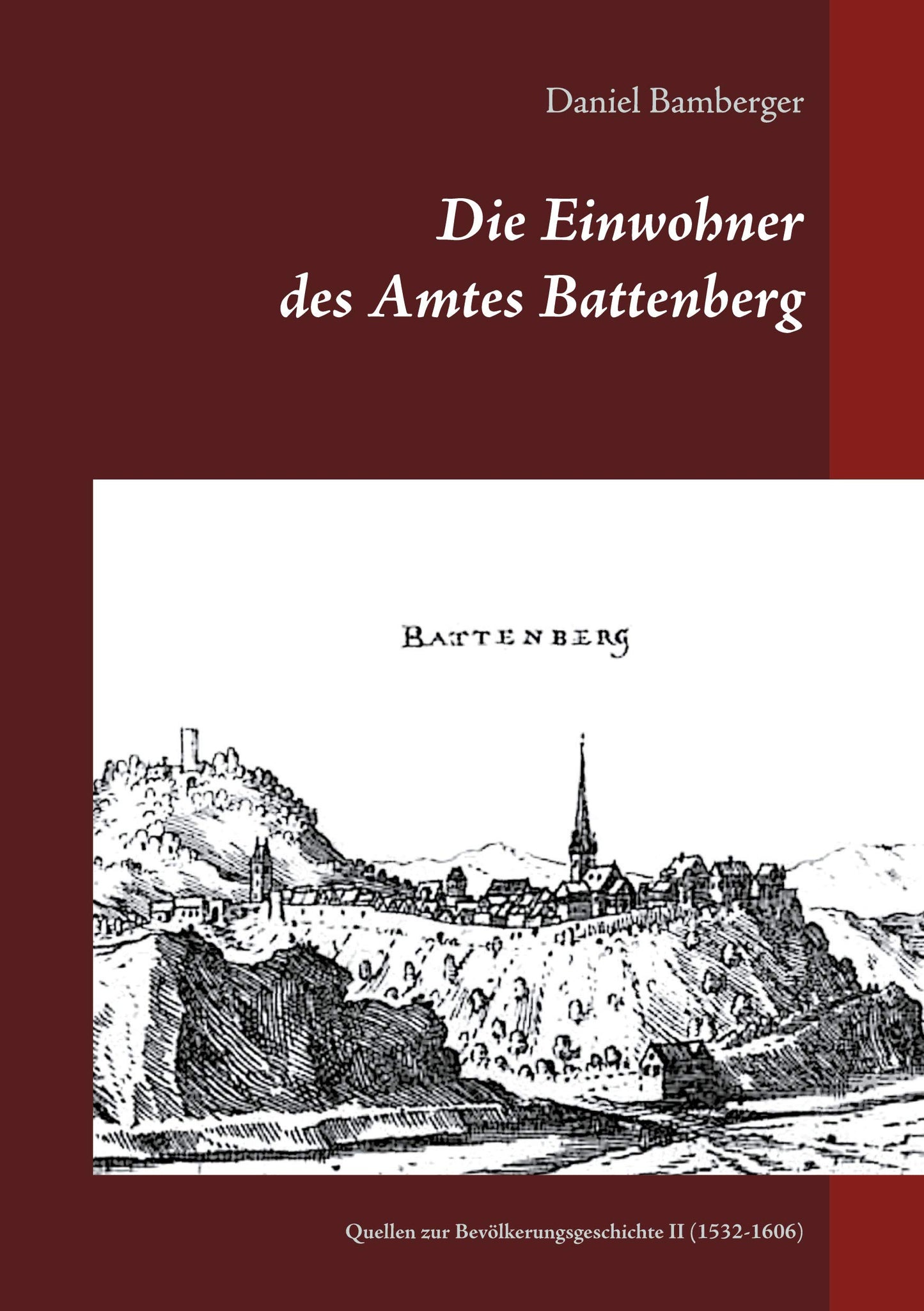 Die Einwohner des Amtes Battenberg, Band 2: Quellen zur Bevölkerungsgeschichte II (1532-1606) (German Edition)