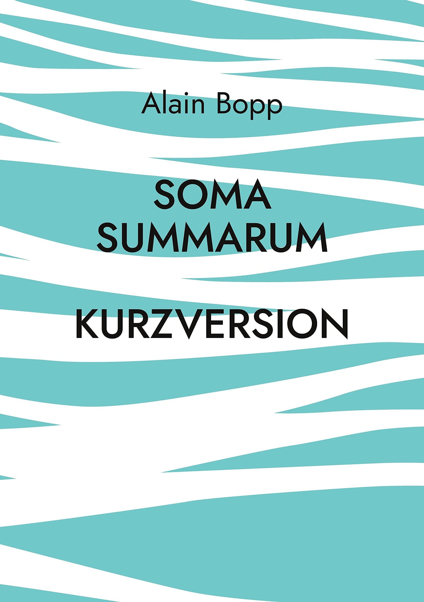 Soma Summarum Kurzversion: Programm zur psychodynamischen Tiefenanalyse und -Entspannung (German Edition)