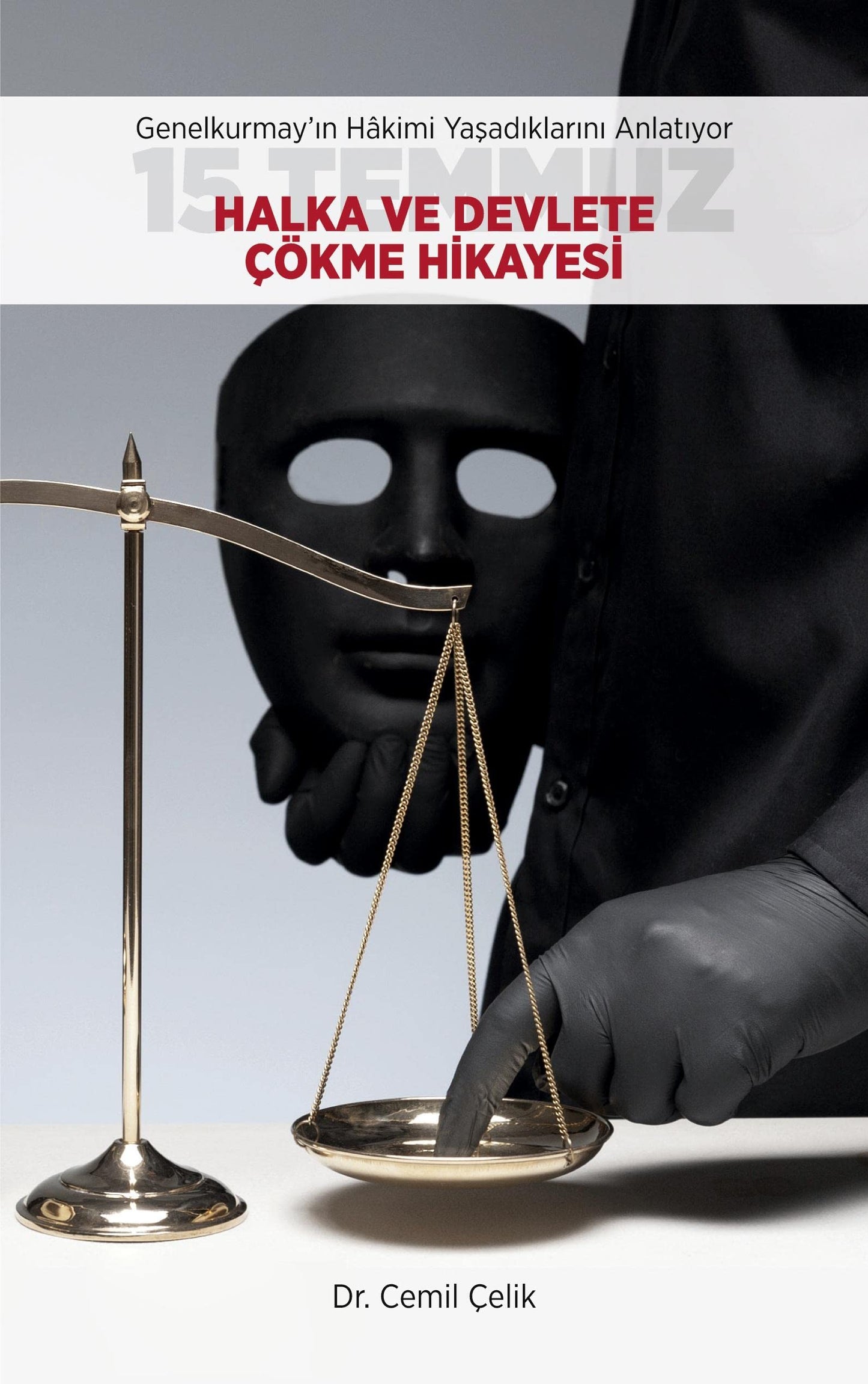 Genelkurmayin Hakimi Yasadiklarini Anlatiyor 15 TEMMUZ Halka ve Devlete Cökme Hikayesi (Turkish Edition) - 8536