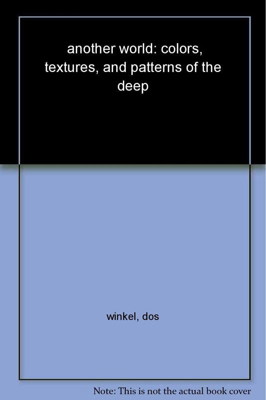 Another World: Colors, Textures, And Patterns of the Deep - 5820
