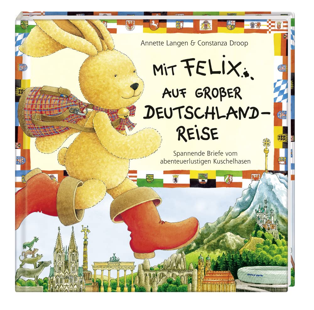 Mit Felix auf großer Deutschlandreise: Spannende Briefe vom abenteuerlustigen Kuschelhasen