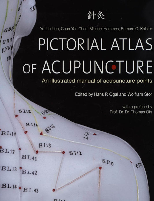 Pictorial Atlas of Acupuncture: An Illustrated Manual of Acupuncture Points