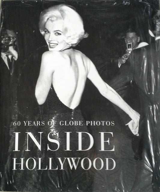Inside Hollywood: 60 Years of Globe Photos