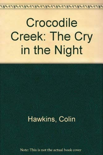 Crocodile Creek The Cry in the Night