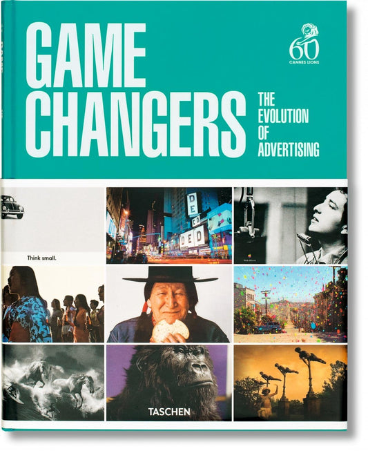 Game Changers. The Evolution of Advertising (English and French and German Edition)