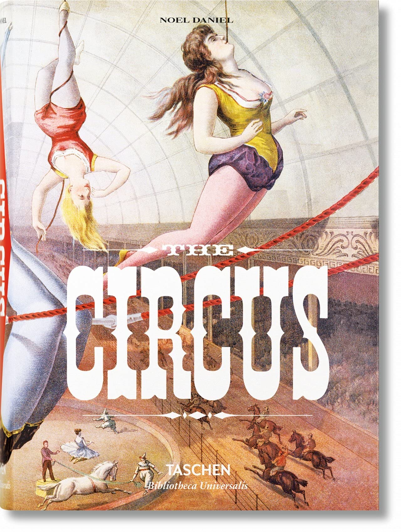 The Circus. 1870s–1950s (Bibliotheca Universalis) (Multilingual Edition)