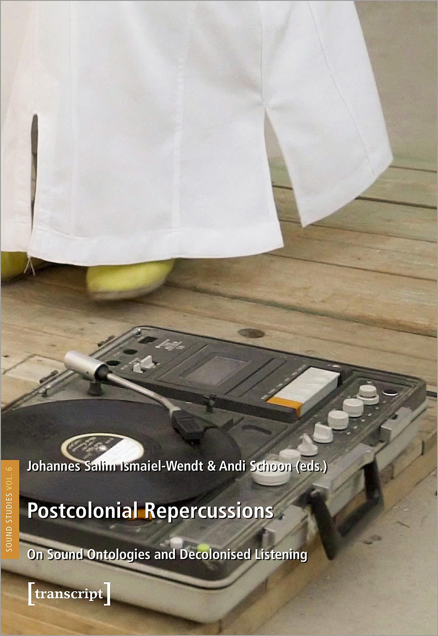 Postcolonial Repercussions: On Sound Ontologies and Decolonised Listening (Sound Studies)