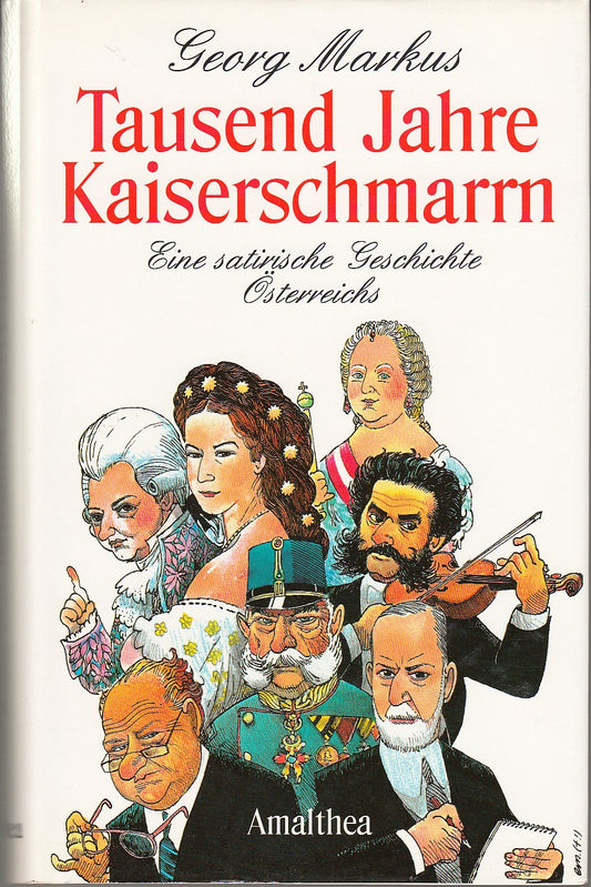 Tausend Jahre Kaiserschmarrn: Eine satirische Geschichte Österreichs - 6277