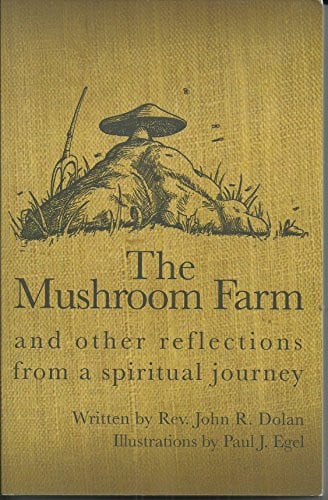 The Mushroom Farm And Other Reflections from a Spiritual Journey