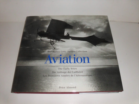Aviation: The Early Years: The Hutton Getty Picture Collection